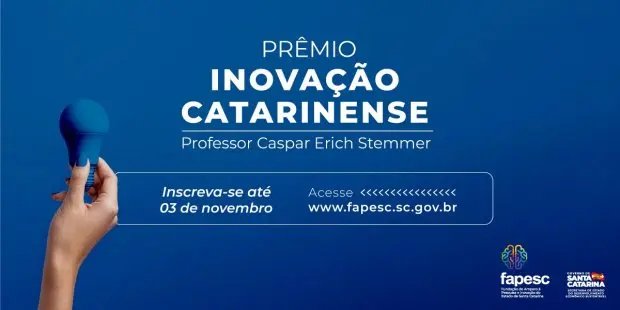 Pr&ecirc;mio Inova&ccedil;&atilde;o Catarinense da Fapesc est&aacute; com inscri&ccedil;&otilde;es abertas