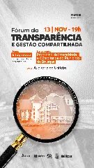 Prefeitura promove Fórum da Transparência e Gestão Compartilhada - 1