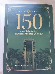 Livro que celebra os 150 anos da Paróquia São Luís Gonzaga será lançado na sexta-feira - 1