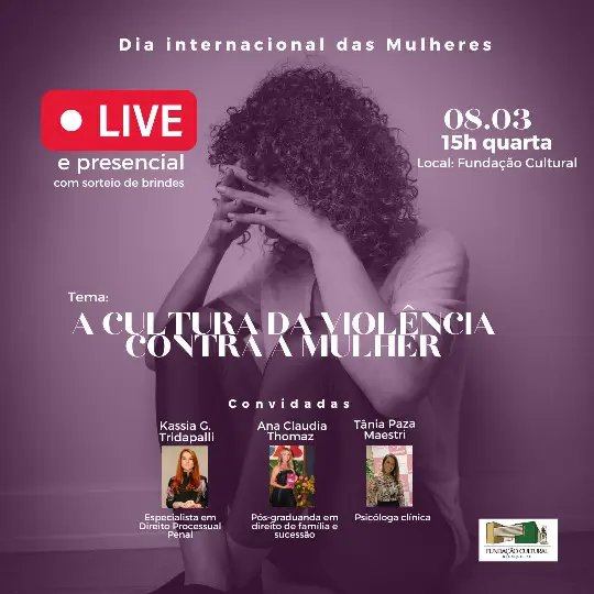 Funda&ccedil;&atilde;o Cultural promove evento intitulado &ldquo;A cultura da viol&ecirc;ncia contra a mulher&rdquo;